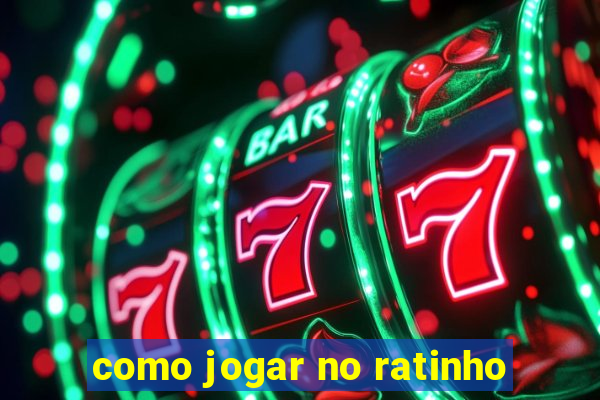 como jogar no ratinho